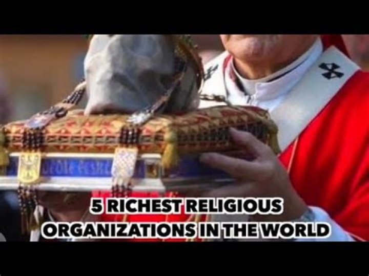 Exploring The Wealth Of Faith: The 5 Richest Religious Organizations In The World