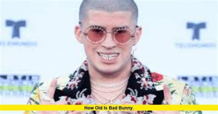 How Old Is Bad Bunny? Find Out His Exact Age Today!