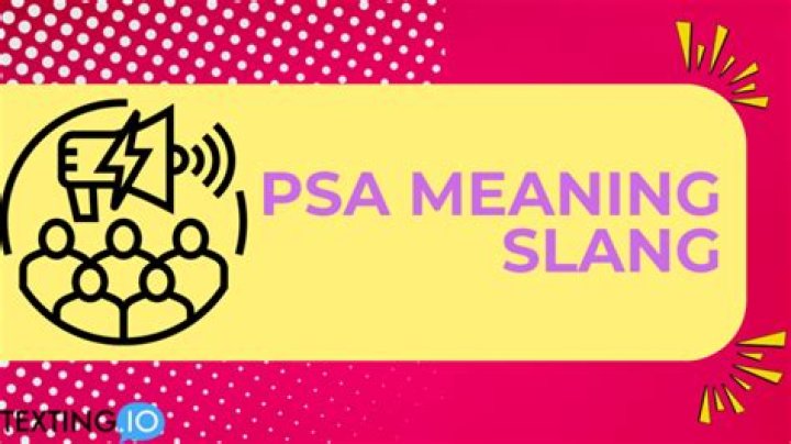 Understanding PSA Meaning Slang: A Comprehensive Guide