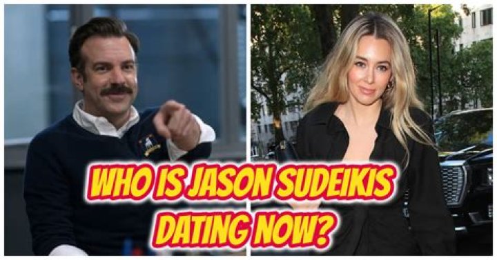 Unraveling The Love Life Of Jason Sudeikis: Who Is He Dating Now?